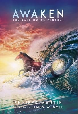 Cover for Jennifer Martin · Awaken: The Dark Horse Prophet (Hardcover Book) (2020)