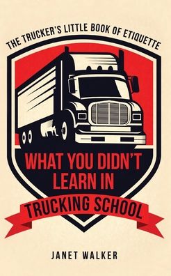 Cover for Janet Walker · What You Didn't Learn in Trucking School (Paperback Book) (2020)