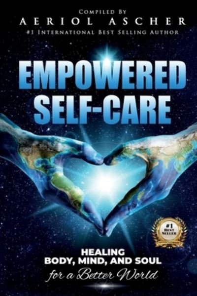 Cover for Aeriol Ascher · Empowered Self-Care: Healing Body, Mind and Soul for a Better World (Pocketbok) (2021)