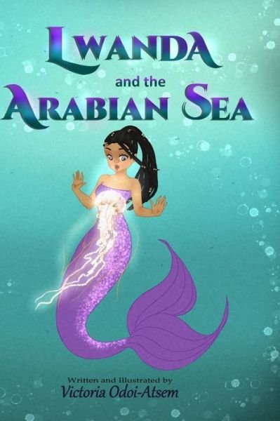Lwanda and the Arabian Sea - Victoria Odoi-Atsem - Books - SF Publishing - 9781736745908 - February 22, 2021