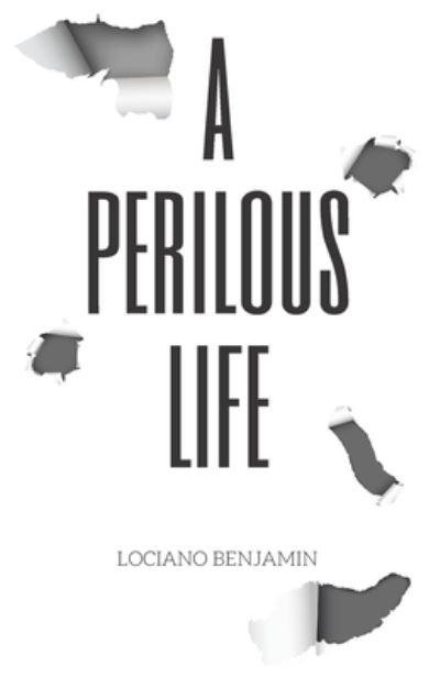 Cover for Lociano Benjamin · A Perilous Life (Paperback Book) (2021)