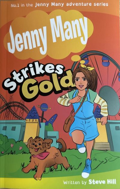 Jenny Many Strikes Gold - Jenny Many Adventure Series - Steve Hill - Bøger - Jenny Many Media Ltd - 9781739249908 - 19. april 2023