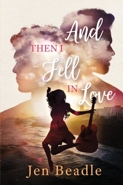Cover for Jen Beadle · And Then I Fell in Love (Taschenbuch) (2023)