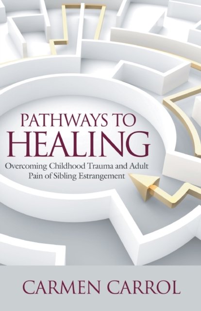 Cover for Carmen Carrol · Pathways To Healing (Paperback Book) (2021)