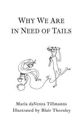 Cover for Maria Davenza Tillmanns · Why We Are in Need of Tails (Hardcover Book) (2020)