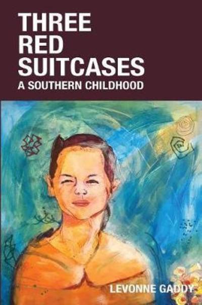 Cover for Levonne Gaddy · Three Red Suitcases: A Southern Childhood (Paperback Bog) (2018)