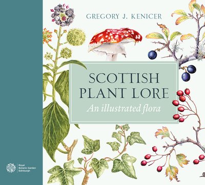 Cover for Gregory J. Kenicer · Scottish Plant Lore: An Illustrated Flora (Hardcover Book) (2020)