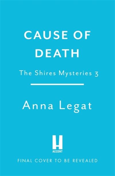 Cover for Anna Legat · Cause of Death: The Shires Mysteries 3: A gripping and unputdownable English cosy mystery - The Shires Mysteries (Paperback Book) (2022)