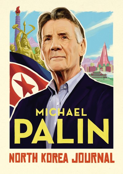 Cover for Michael Palin · North Korea Journal (Gebundenes Buch) (2019)