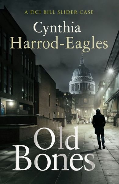 Cover for Cynthia Harrod-Eagles · Old Bones - A Detective Inspector Slider Mystery (Paperback Book) [Main edition] (2019)