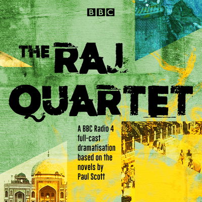 Cover for Paul Scott · The Raj Quartet: The Jewel in the Crown, The Day of the Scorpion, The Towers of Silence &amp; A Division of the Spoils: A BBC Radio 4 full-cast dramatisation (Audiobook (CD)) [Unabridged edition] (2019)