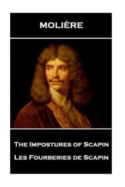 Moliere - The Impostures of Scapin - Moliere - Books - Stage Door - 9781787800908 - August 24, 2018
