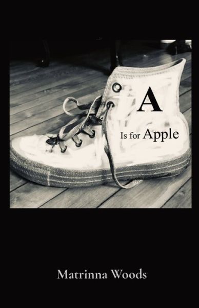 Cover for Matrinna Woods · A Is for Apple (Paperback Book) (2020)