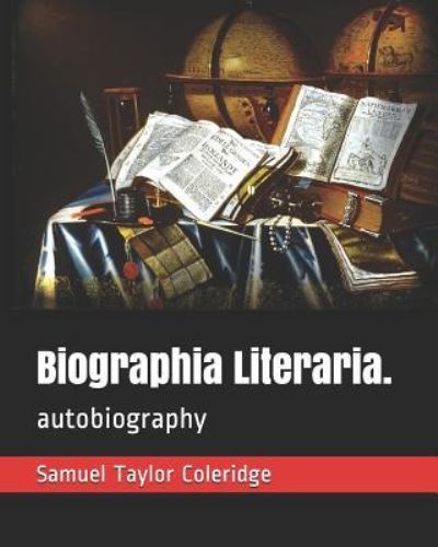 Biographia Literaria. - Samuel Taylor Coleridge - Książki - Independently Published - 9781795494908 - 30 stycznia 2019