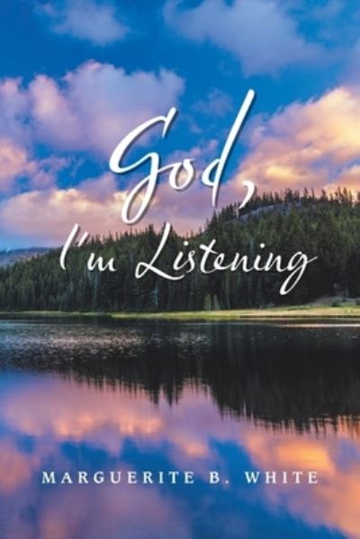 Cover for Marguerite B White · God, I'm Listening (Paperback Book) (2019)