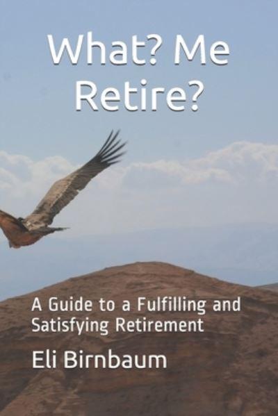 Cover for Eli Birnbaum · What- me Retire? (Paperback Book) (2019)