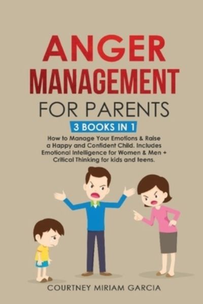 Cover for Courtney Miriam Garcia · Anger Management for Parents (Bok) (2022)