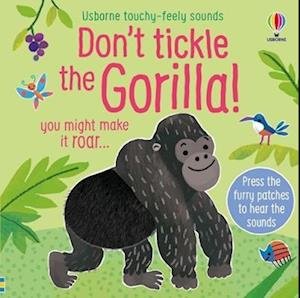 Cover for Sam Taplin · Don't Tickle the Gorilla! - DON’T TICKLE Touchy Feely Sound Books (Board book) (2023)
