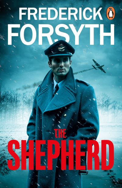 Cover for Frederick Forsyth · The Shepherd: The thrilling number one bestseller from the master of storytelling (Pocketbok) (2023)