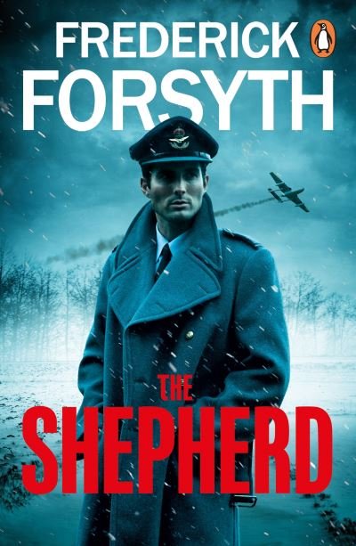 Cover for Frederick Forsyth · The Shepherd: The thrilling number one bestseller from the master of storytelling (Paperback Book) (2023)