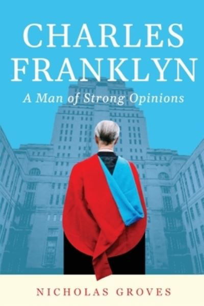 Cover for Nicholas Groves · Charles Franklyn - a Man of Strong Opinions (Book) (2023)