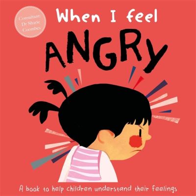 Cover for Dr Sharie Coombes · When I Feel Angry - A Children's Book about Emotions (Hardcover Book) (2021)