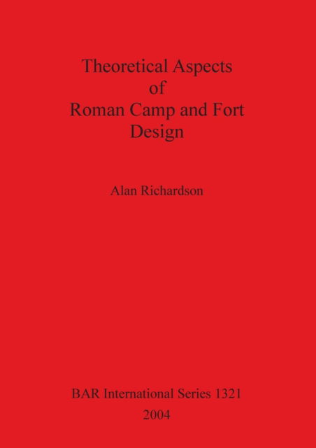 Cover for Alan Richardson · Theoretical Aspects of Roman Camp and Fort Design. (Buch) (2004)