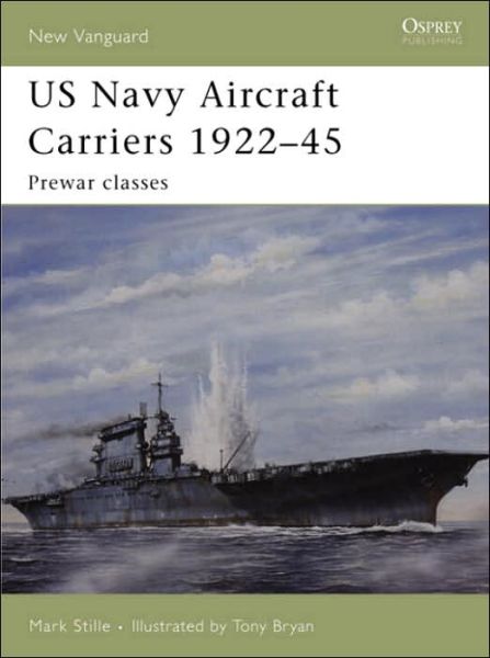 Cover for Mark Stille · US Navy Aircraft Carriers 1922-45: Pre-war Classes - New Vanguard (Paperback Book) (2005)