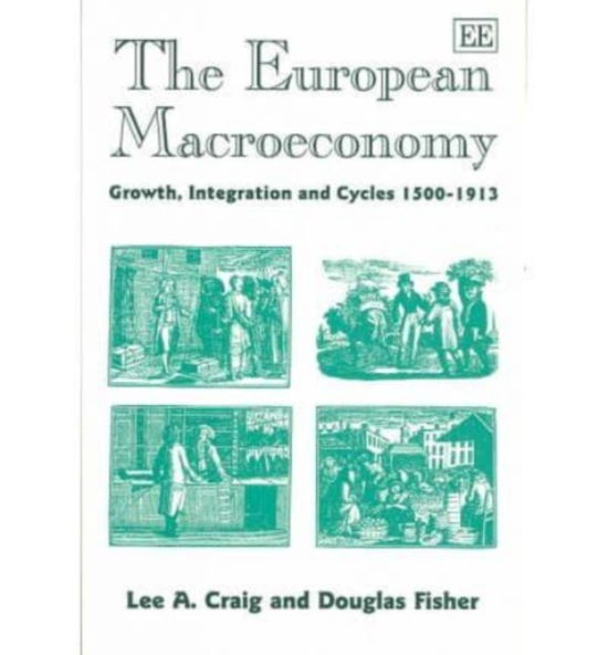 Cover for Lee A. Craig · The European Macroeconomy: Growth, Integration and Cycles 1500–1913 (Taschenbuch) (2003)