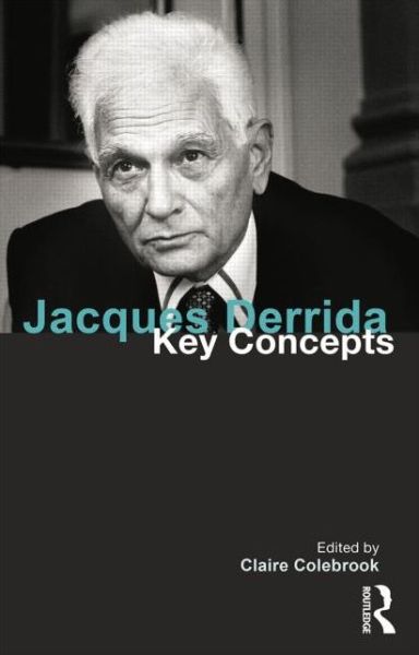 Cover for Claire Colebrook · Jacques Derrida: Key Concepts - Key Concepts (Paperback Book) (2014)