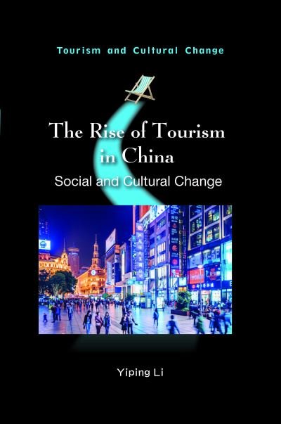 Cover for Yiping Li · The Rise of Tourism in China: Social and Cultural Change - Tourism and Cultural Change (Innbunden bok) (2023)