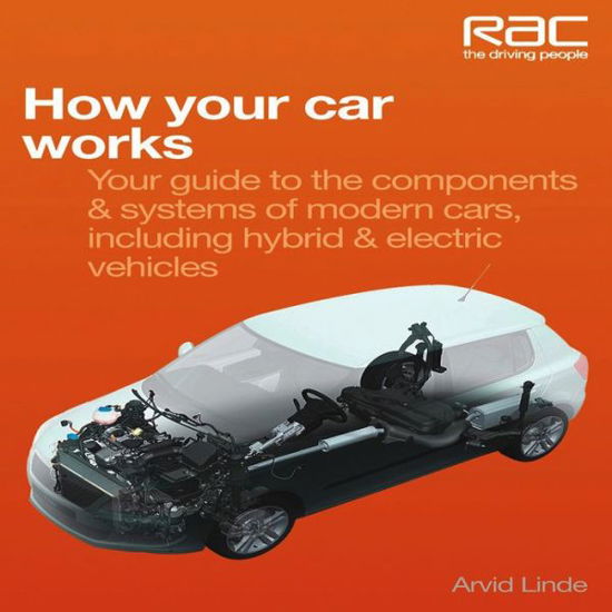 Cover for Arvid Linde · How Your Car Works: Your Guide to the Components &amp; Systems of Modern Cars, Including Hybrid &amp; Electric Vehicles - RAC Handbook (Taschenbuch) (2011)