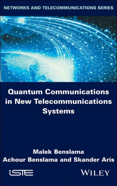 Cover for Malek Benslama · Quantum Communications in New Telecommunications Systems (Hardcover Book) (2017)