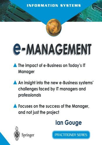 Cover for Ian Gouge · E-management: the Impact of E-business on Today's It Manager - Practitioner Series (Paperback Book) [Softcover reprint of the original 1st ed. 2003 edition] (2002)