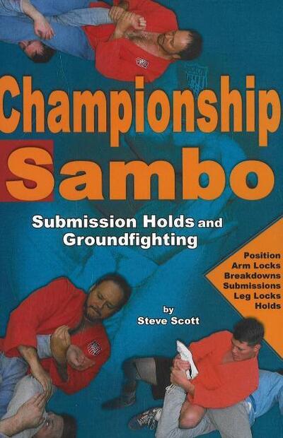 Cover for Steve Scott · Championship Sambo: Submission Holds &amp; Groundfighting (Paperback Book) (2006)