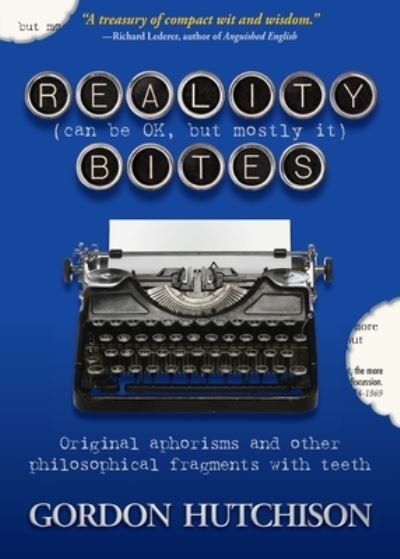 Cover for Gordon Hutchison · Reality (Can Be Okay, but Mostly It) Bites (Paperback Book) (2021)