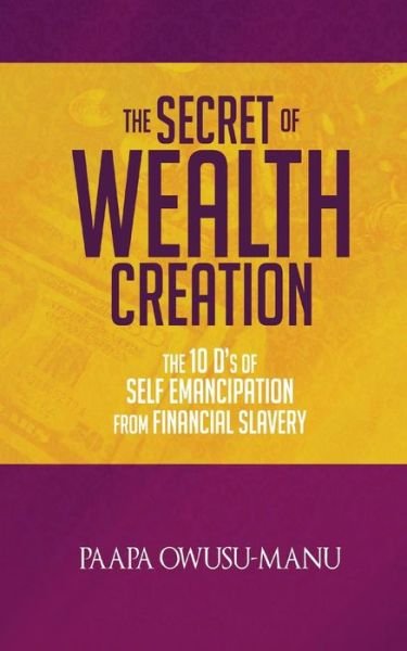 Cover for Paapa Owusu-Manu · The Secret of Wealth Creation (Paperback Book) (2014)
