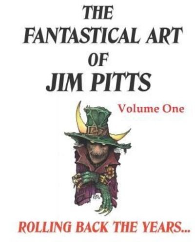 Cover for Jim Pitts · The Fantastical Art of Jim Pitts Volume One: 1 (Pocketbok) (2019)