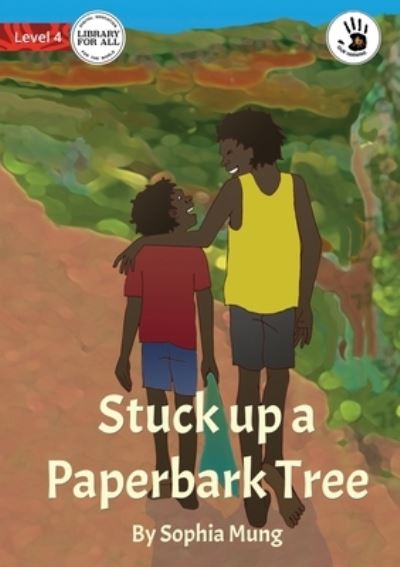 Cover for Sophia Mung · Stuck up a Paperbark Tree (Paperback Book) (2022)