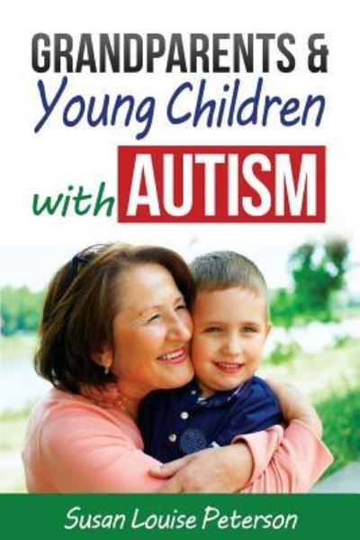 Cover for Susan Louise Peterson · Grandparents &amp; Young Children with Autism (Paperback Book) (2016)
