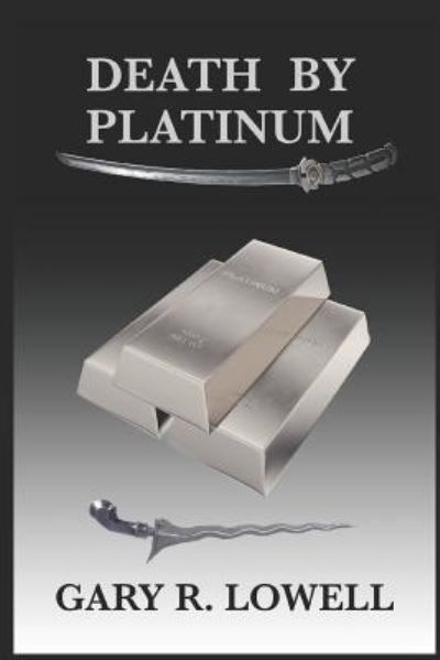 Cover for Gary R Lowell · Death by Platinum (Paperback Book) (2019)