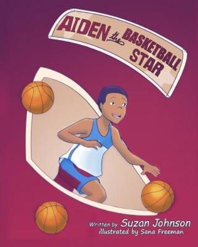 Cover for Suzan Johnson · Aiden, the Basketball Star! (Taschenbuch) (2018)