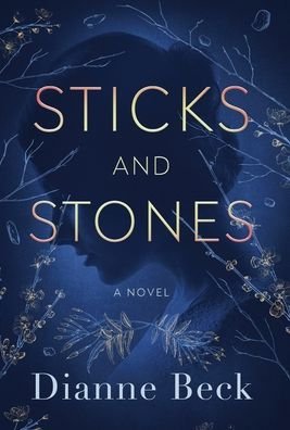Cover for Dianne Beck · Sticks and Stones (Hardcover Book) (2020)