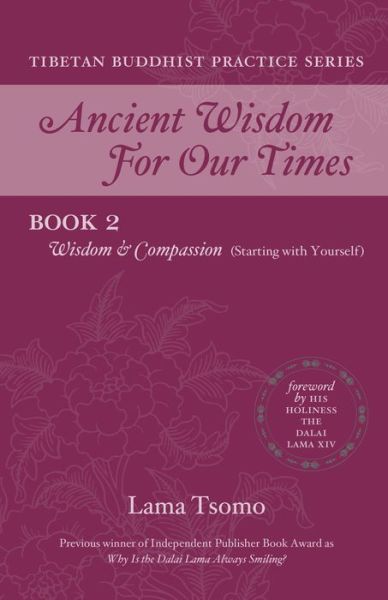 Cover for Lama Tsomo · Wisdom and Compassion: Starting with Yourself - Ancient Wisdom for Our Times Tibetan Buddhist Practice Series (Paperback Book) (2021)