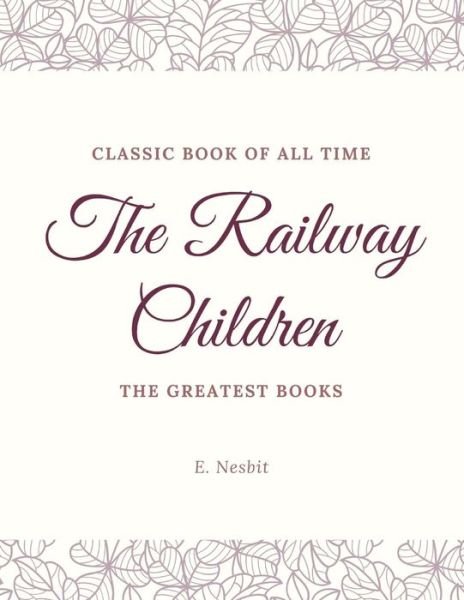 Cover for E Nesbit · The Railway Children (Paperback Bog) (2017)
