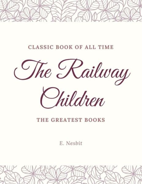 Cover for E Nesbit · The Railway Children (Taschenbuch) (2017)