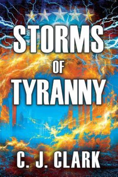 Cover for C J Clark · Storms of Tyranny (Paperback Book) (2019)