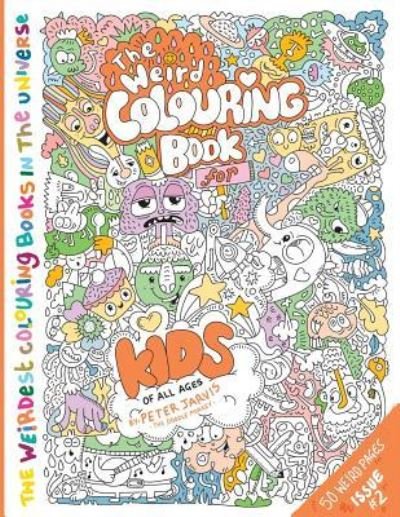 Cover for Peter Jarvis · The Weird Colouring Book for Kids of all ages (Paperback Book) (2017)