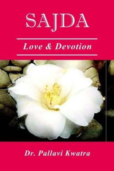 Sajda - Pallavi Kwatra - Books - Createspace Independent Publishing Platf - 9781983804908 - January 12, 2018