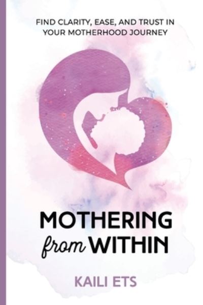 Cover for Kaili Ets · Mothering from Within (Book) (2022)